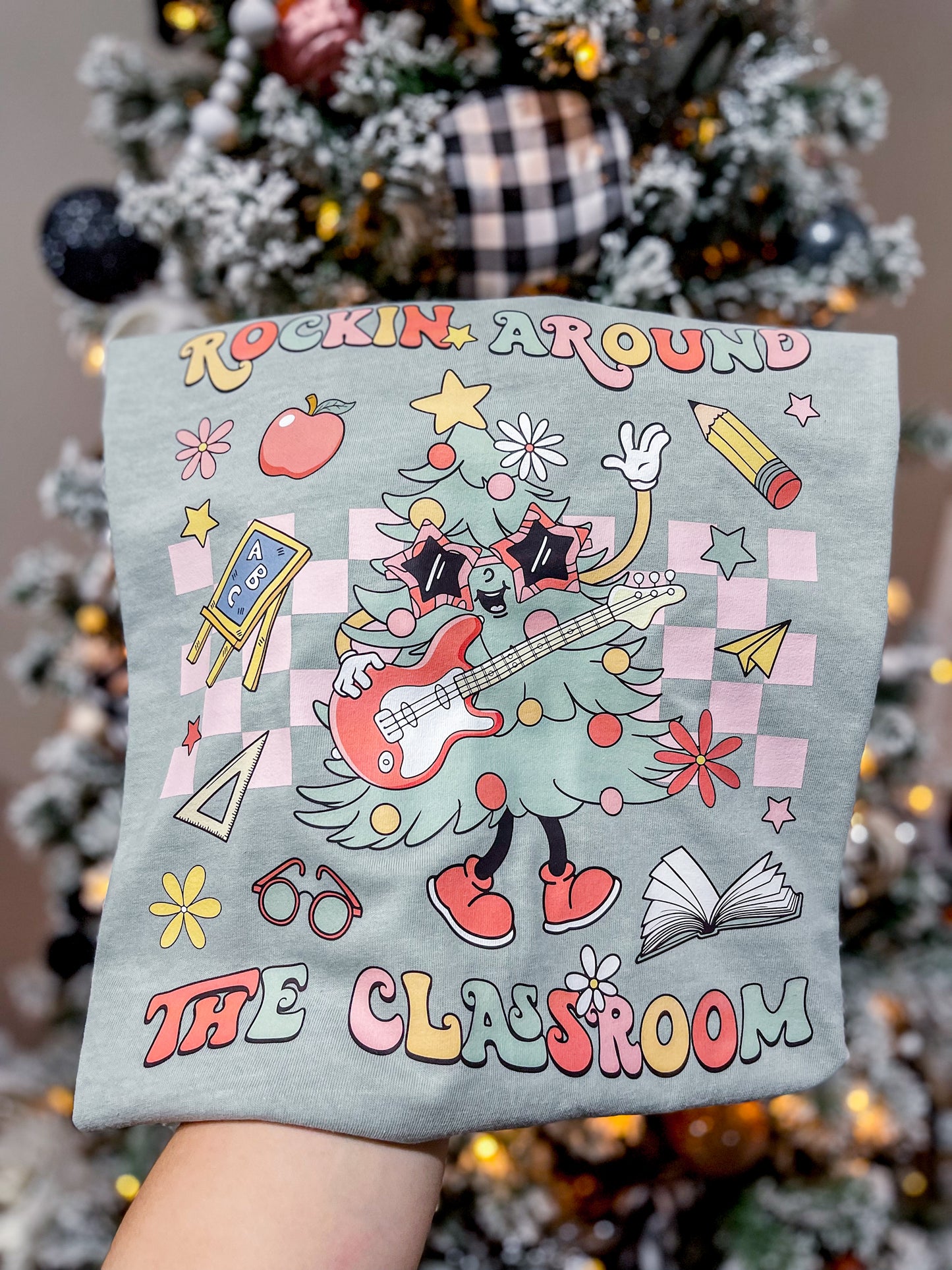 Rockin Around The Classroom Tee/Sweatshirt