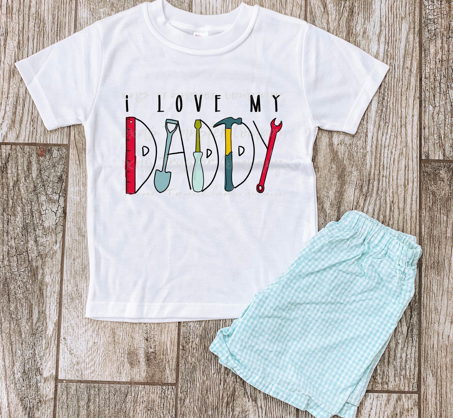 I Love My Daddy Tools Tee