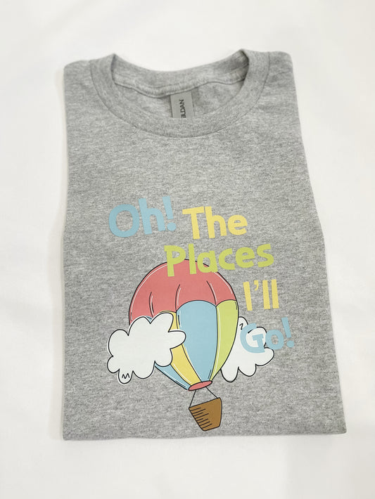 Oh The Places I’ll Go Tee