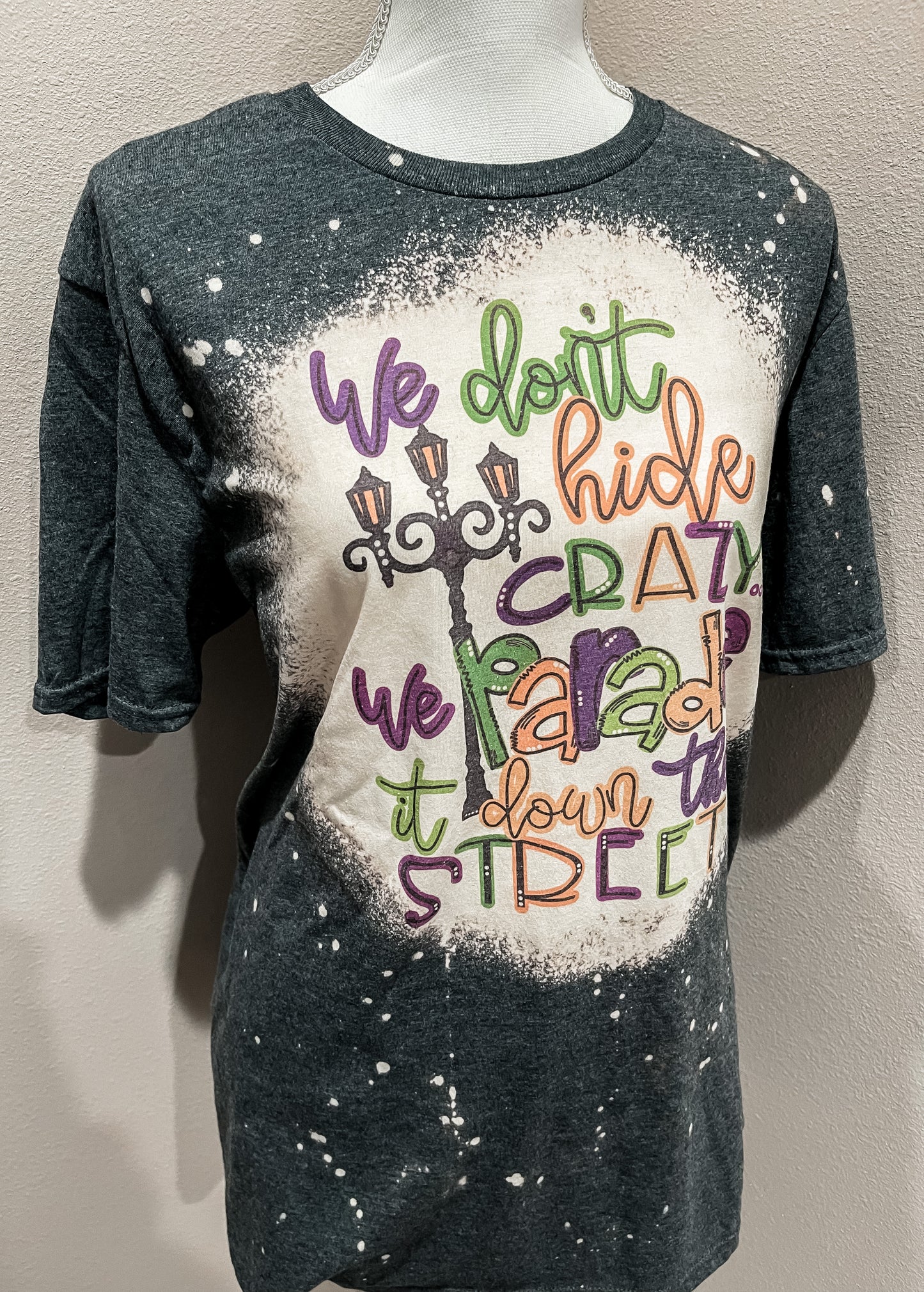 We don’t hide crazy Tee/Sweatshirt