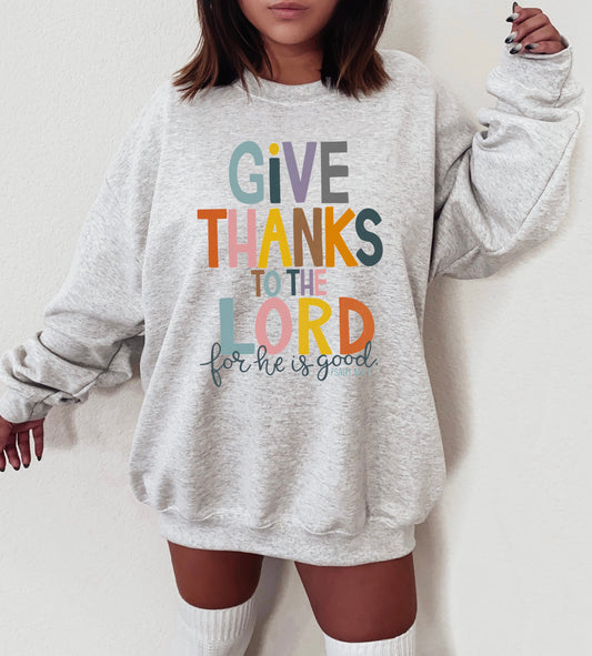 Give Thanks To The Lord Sweatshirt